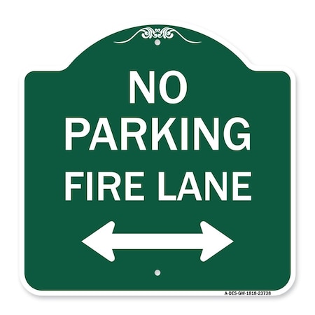 Signmission No Parking Fire Lane W/ Bidirectional Arrow, Green & White Aluminum Sign, 18" x 18", GW-1818-23738 A-DES-GW-1818-23738